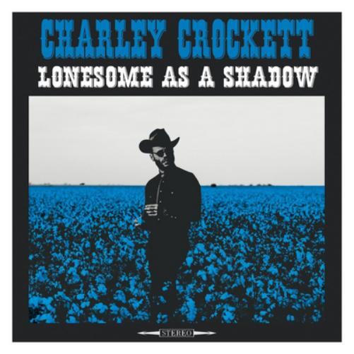 Charley Crockett Lonesome As a Shadow (Vinyl LP) 12" Album