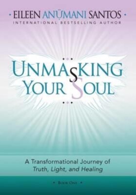 Santos - Unmasking Your Soul  A Transformational Journey of  Truth Li - X555z