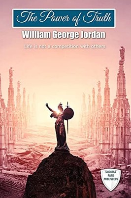 The Power of Truth,William George Jordan, Success Oceo