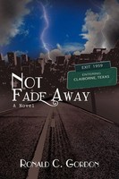 Ronald Gordon | Not Fade Away | Taschenbuch | Englisch (2009) | Xlibris