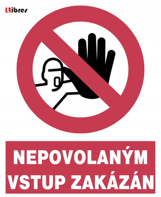 NEPOVOLANYM VSTUP ZAKAZAN ŠTÍTKOVÁ ZNAČKA 230*280 LIBRES POLSKA SP