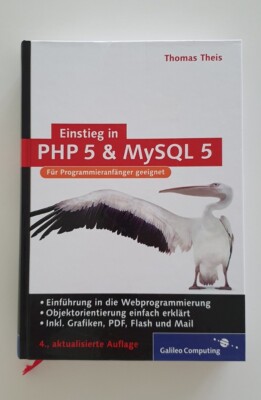 Einstieg in PHP 5 und MySQL 5: Einstieg in die Webprogrammierung Web Entwicklung