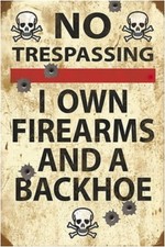 Funny No Trespassing Sign, Tin Metal Signs 8x12 Warning , I Own Firearms and a
