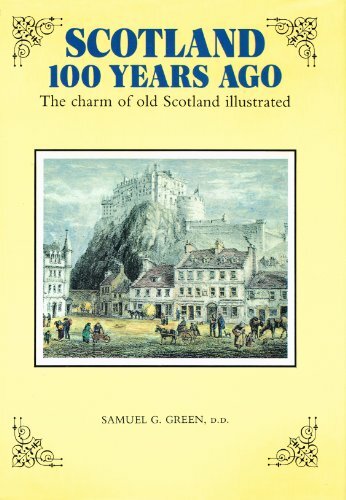 Scotland One Hundred Years Ago By Samuel G. Green