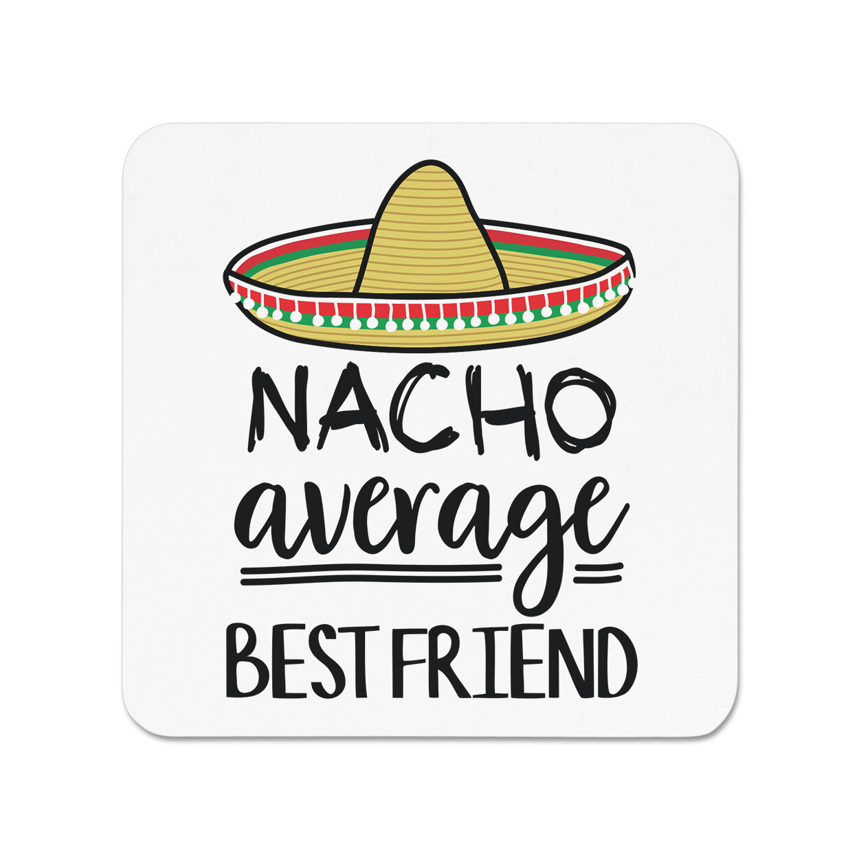 Nacho Average Best Friend Fridge Magnet Worlds Best Favourite Funny Awesome