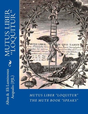 MUTUS LIBER Loquitur: Mute Book Speaks with words by Eli Luminosus Aequalis