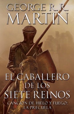 El caballero de los siete reinos / Knight of the Seven Kingdoms