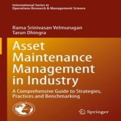 Asset Maintenance Management in Industry A Comprehensive Guide to