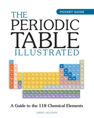 The Periodic Table Illustrated: A Guide to the 118 Chemical Elements (Mini Ency,