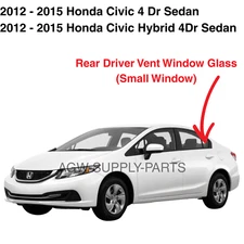 Fits 2012-2015 Honda Civic 4 Door Sedan Driver/Left Side Rear Vent Window Glass