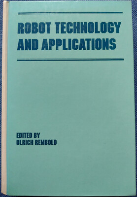 Robot Technology and Applications / Editor: Ulrich Rembold