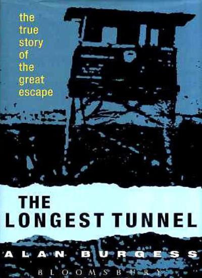 The Longest Tunnel: True Story of the Great Escape By Alan Burg .9780747505891