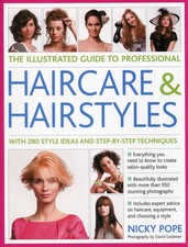 The Illustrated Guide to Professional Haircare & Hairstyles: With 280 style ide,