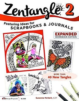 Zentangle 2, Expanded Workbook Edition : Scrapbooks, Sketchbooks,