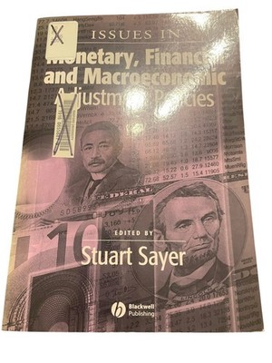 Issues in Monetary, Financial and Macroeconomic Adjustment Policies Sayer 2005
