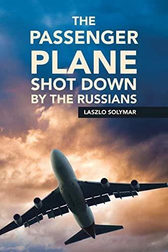 The Passenger Plane Shot down by the Russians, Solymar, Laszlo, Used; Very Good - Picture 1 of 1