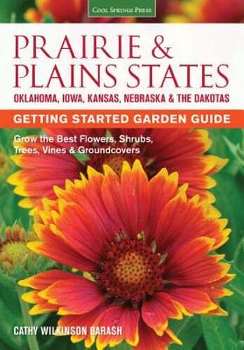 Prairie & Plains States Getting Started Garden Guide: Grow the Best Flowers,