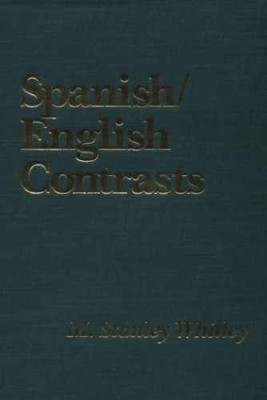 Spanish/English Contrasts: - Hardcover, by Whitley Melvin Stanley - Acceptable