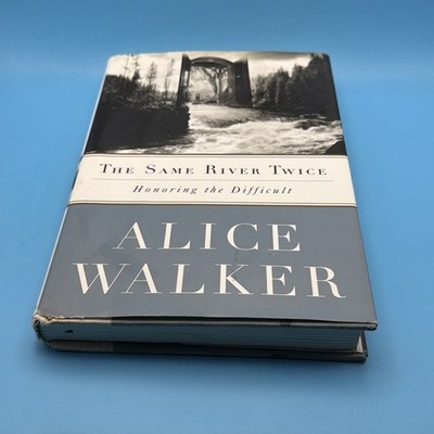 The Same River Twice Honoring The Difficult Hardcover Book 1st Edition By Alic..
