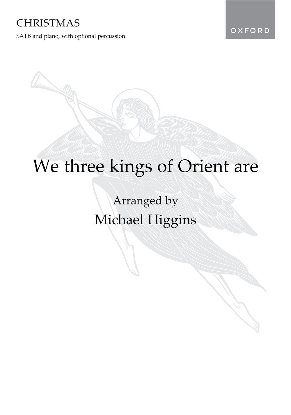 We three kings of Orient are - Michael Higgins - Vocal score