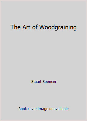 The Art of Woodgraining by Stuart Spencer