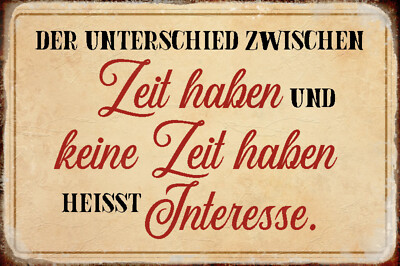 Blechschild 20x30 Unterschied zwischen Zeit haben und keine Zeit haben heisst In