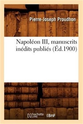 Napol�on III, Manuscrits In�dits Publi�s (�d.1900) (Paperback or Softback)