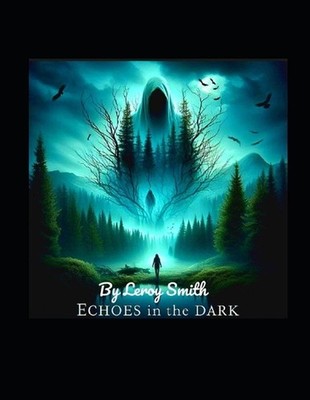 Echo In The Dark by Leroy Smith Paperback Book