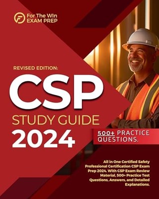 CSP Study Guide 2024: All in One Certified Safety Professional Certification CS