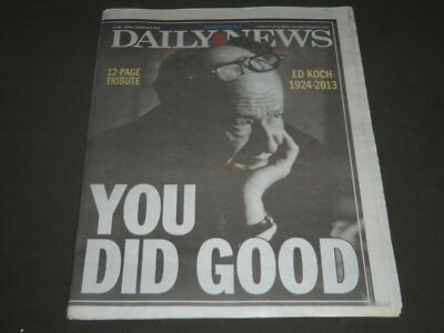 2013 FEBRUARY 2 NY DAILY NEWS NEWSPAPER - ED KOCH 1924-2013 - NP 2557
