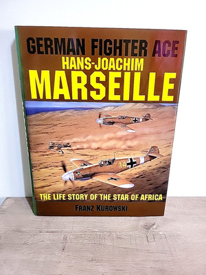 German Fighter Ace Hans-Joachim Marseille: The Life Story of the ''Star of Africa