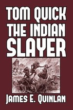 James E Quinlan Tom Quick the Indian Slayer (Paperback)