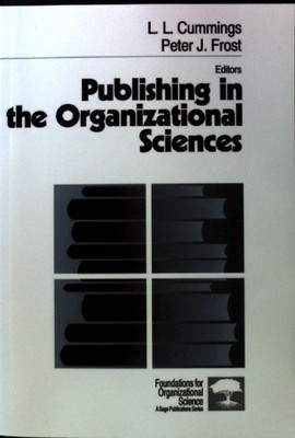 Publishing in the Organizational Sciences; Foundations for Organizational Series