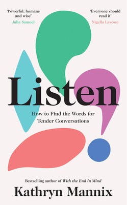 Listen | How to Find the Words for Tender Conversations | Kathryn Mannix | Buch