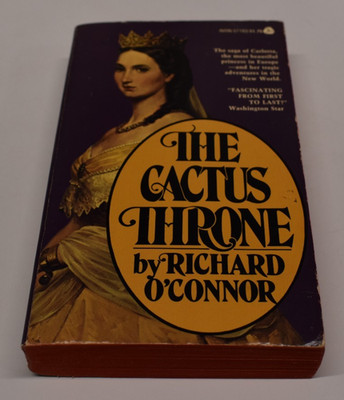 1976 THE CACTUS THRONE - RICHARD O'CONNOR princess carlotta archduke maximillian