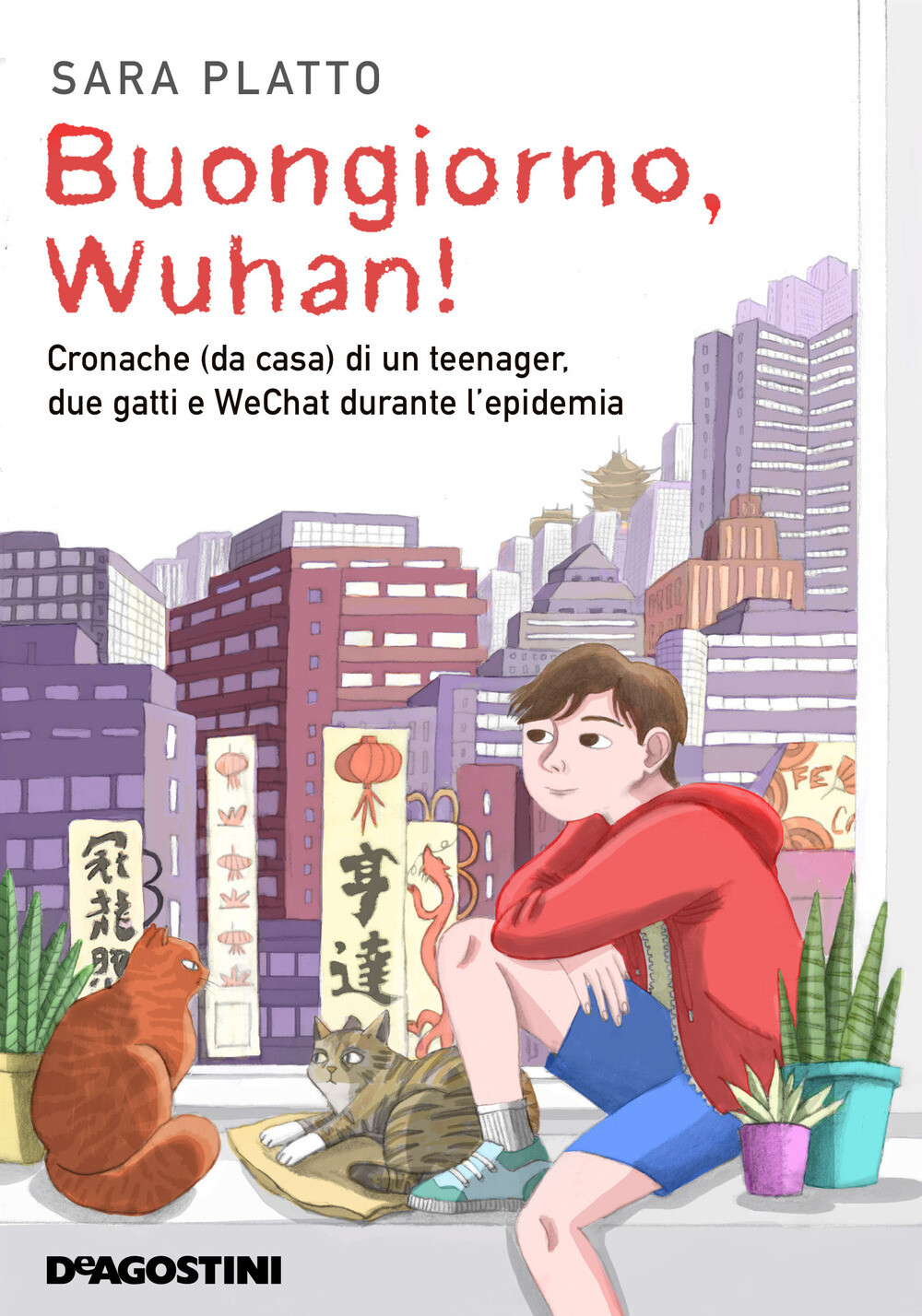 Libri Platto Sara - Buongiorno, Wuhan! Cronache (Da Casa) Di Un Teenager, Due Ga