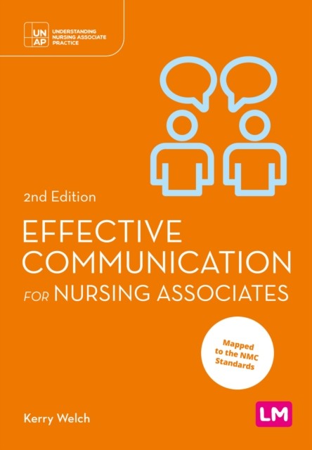 Effective Communication for Nursing Associates by Kerry Welch (Paperback Book)