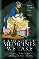 A History Of The Medicines We Take | From Ancient Times To Present Day | Buch