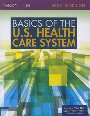 Basics Of The U.S. Health Care System - Paperback By Niles, Nancy J. - VERY GOOD
