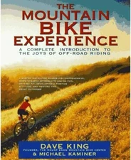 The Mountain Bike Experience : A Complete Introduction to the Joy