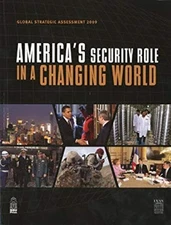 Global Strategic Assessment 2009 : America's Security Role in a C