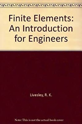 Finite Elements : An Introduction for Engineers Hardcover R. K. L