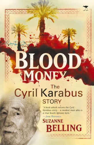 Belling, Suzanne .. Blood Money: The Cyril Karabus Story