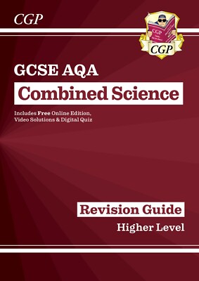 GCSE AQA Combined Science Revision Guide - Higher Key Stage 4 CGP KS4