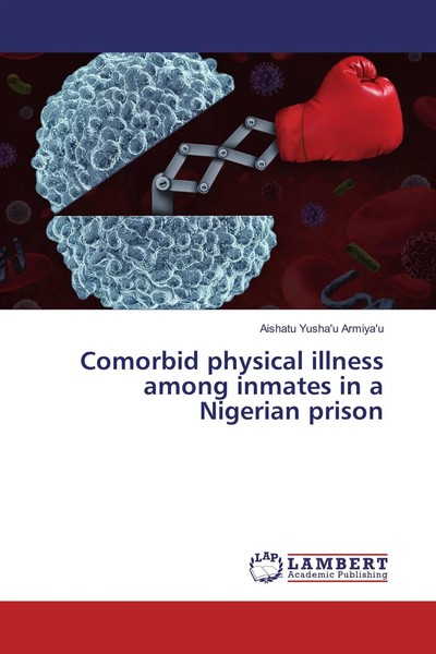 Aishatu Yusha'u Armiya'u | Comorbid Physical Illness Among Inmates In A...-image