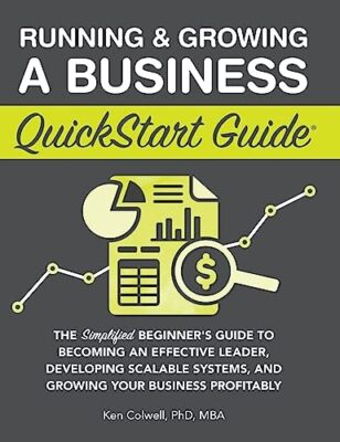Colwell PhD MBA - Running  Growing a Business QuickStart Guide  The S - X555z