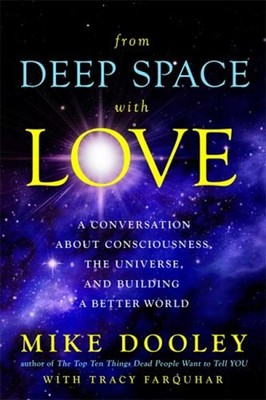 From Deep Space with Love : A Conversation about Consciousness, t
