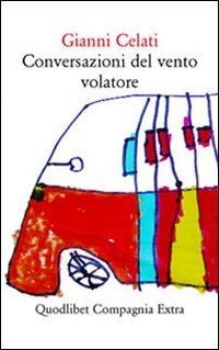 Conversazioni del vento volatore von Celati, Gianni | Buch | Zustand sehr gut