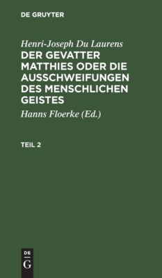 Der Gevatter Matthies Oder Die Ausschweifungen Des Menschlichen Geistes