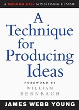 A Technique for Producing Ideas (Advertising Age Classics Library) - paperba...